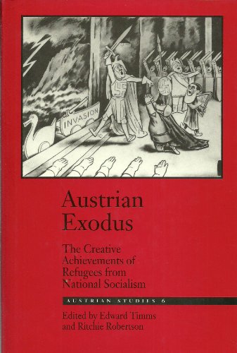 Stock image for Austrian Exodus: The Creative Achievements of Refugees from National Socialism (Austrian Studies) Timms, Professor Edward and Robertson, Professor Ritchie for sale by The Compleat Scholar