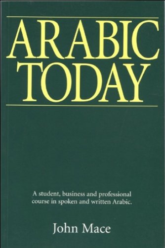 Arabic Today A student, business and professional course in spoken and written Arabic.