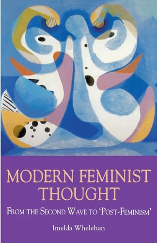 9780748606214: Modern Feminist Thought: From the Second Wave to 'post-Feminism'