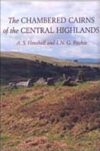 Stock image for The Chambered Cairns of the Central Highlands: An Inventory of the Structures and their Contents for sale by HPB-Red