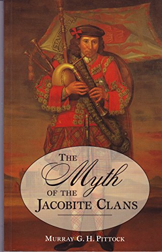 Imagen de archivo de The Myth of the Jacobite Clans a la venta por Quickhatch Books