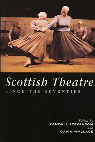 9780748607815: The Scottish Theatre: Since the Seventies
