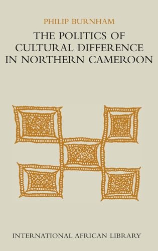 Imagen de archivo de THE POLITICS OF CULTURAL DIFEERENCE IN NORTHERN CAMEROON isbn 0748608125 a la venta por Yesterday's Books