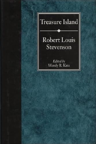 Treasure Island - Robert Louis Stevenson (author), Wendy R. Katz (editor)