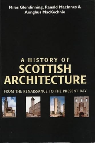 9780748608492: A History of Scottish Architecture: From the Renaissance to the Present Day