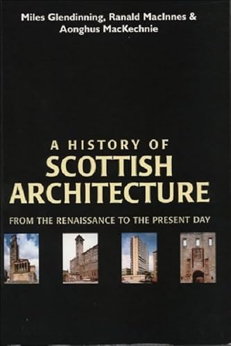 9780748608492: A History of Scottish Architecture: From the Renaissance to the Present Day