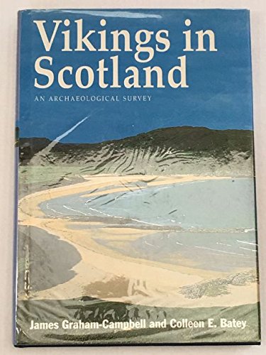 Vikings in Scotland: An Archaeological Survey (9780748608638) by Graham-Campbell, James; Batey, Colleen E.