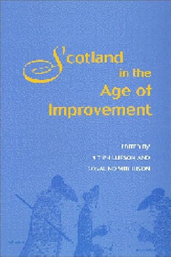 9780748608768: Scotland in the Age of Improvement: Essays in Scottish History in the Eighteenth Century