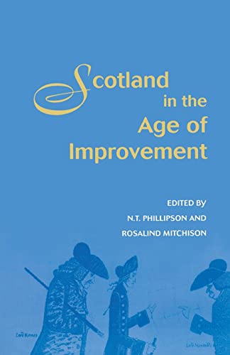 Stock image for Scotland in the Age of Improvement: Essays in Scottish History in the Eighteenth Century for sale by Edinburgh Books