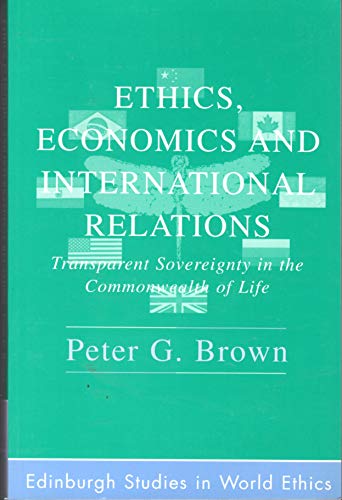 Stock image for Ethics, Economics and International Relations (Edinburgh Studies in World Ethics) for sale by Hippo Books