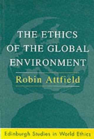 9780748608959: The Ethics of the Global Environment