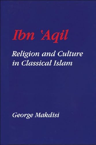 9780748609604: Ibn 'Aqil: Religion and Culture in Classical Islam