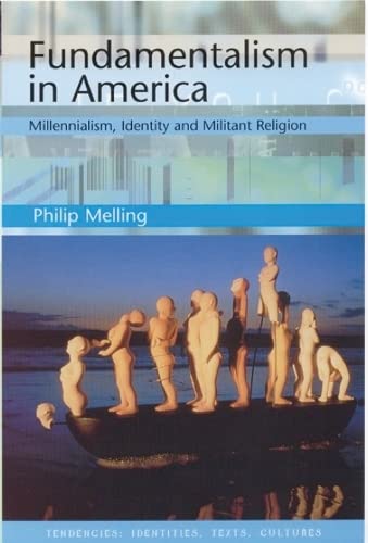 Beispielbild fr Fundamentalism in America : Millennialism, Identity and Militant Religion zum Verkauf von Better World Books