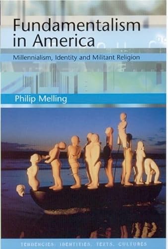 Stock image for Fundamentalism in America : Millennialism, Identity and Militant Religion for sale by Better World Books