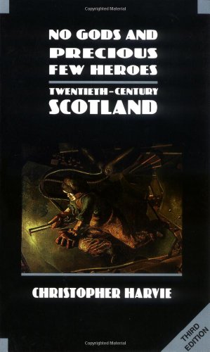 Stock image for No Gods and Precious Few Heroes: Twentieth-century Scotland (New History of Scotland): Twentieth-century Scotland (New History of Scotland) for sale by WorldofBooks