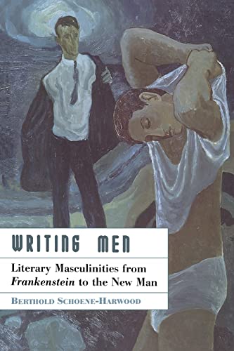 9780748610006: Writing Men: Literary Masculinities from Frankenstein to the New Man