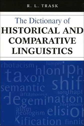 9780748610013: The Dictionary of Historical & Comparative Linguistics