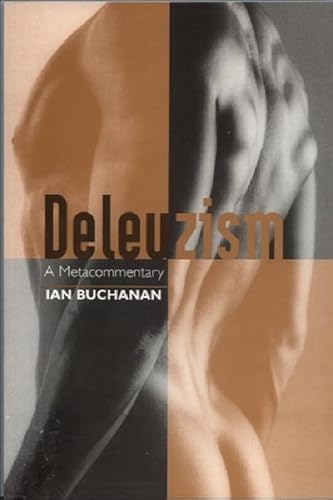 Deleuzism: A Metacommentary (9780748610051) by Buchanan, Ian