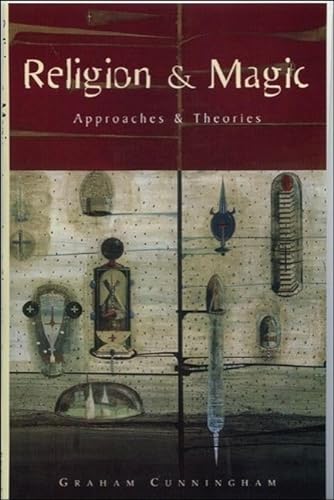 Beispielbild fr Religion and Magic : Approaches and Theories zum Verkauf von Better World Books Ltd