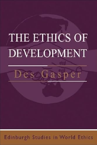 9780748610587: The Ethics of Development: From Economism to Human Development