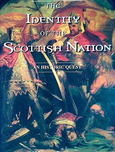 9780748610716: The Identity of the Scottish Nation: An Historic Quest