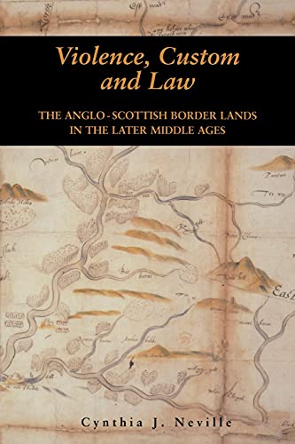 9780748610730: Violence, Custom and the Law: The Anglo-Scottish Border Lands in the Later Middle Ages