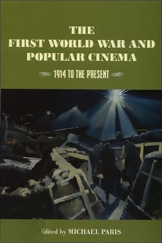 Beispielbild fr The First World War and Popular Cinema: 1914 to the Present zum Verkauf von AwesomeBooks