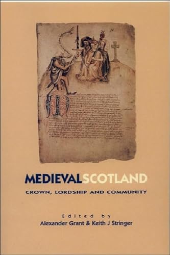 9780748611102: Medieval Scotland: Crown, Lordship and Community