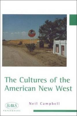 Beispielbild fr The Cultures of the American New West (British Association for American Studies (BAAS) Paperbacks) zum Verkauf von WorldofBooks