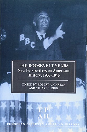 Beispielbild fr The Roosevelt Years : EPAH Vol 7: New Perspectives on American History, 1933-45 zum Verkauf von Better World Books