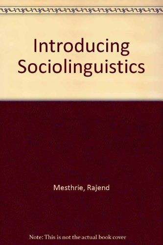 Introducing Sociolinguistics (9780748611935) by Mesthrie, Rajend; Swann, Joan; Deumert, Ana; Leap, William