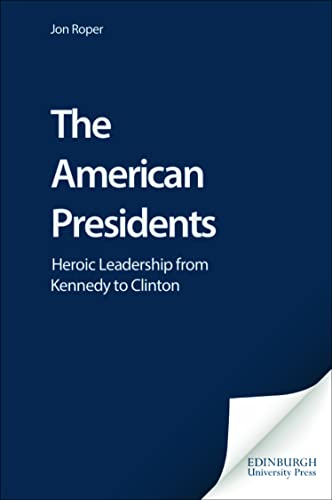 Beispielbild fr The American Presidents: Heroic Leadership from Kennedy to Clinton zum Verkauf von medimops