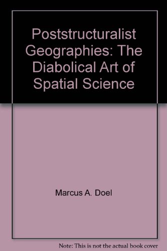 9780748612420: Poststructuralist Geographies: The Diabolical Art of Spatial Science