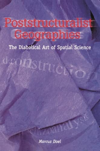 9780748612437: Poststructuralist Geographies: The Diabolical Art of Spatial Science