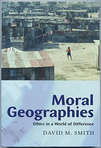 Stock image for Moral Geographies: Ethics in a World of Difference for sale by SecondSale