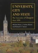 Stock image for UNIVERSITY, CITY AND STATE: The University of Glasgow since 1870. for sale by Hay Cinema Bookshop Limited