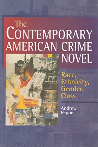 Beispielbild fr The Contemporary American Crime Novel: Race, Ethnicity, Gender, Class zum Verkauf von WorldofBooks