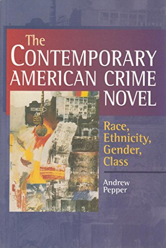 9780748613403: The Contemporary American Crime Novel: Race, Ethnicity, Gender, Class