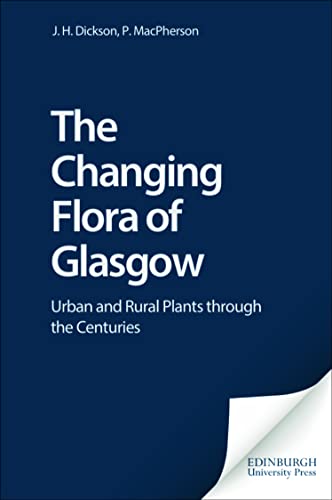 The Changing Flora of Glasgow : Urban and Rural Plants Through the Centuries