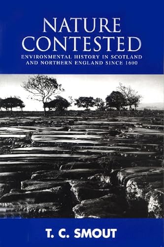 Stock image for Nature Contested: Environmental History in Scotland and Northern England Since 1600 for sale by WorldofBooks