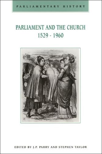 Stock image for Parliament and the Church, 1529-1960 (Parliamentary History) for sale by Anybook.com