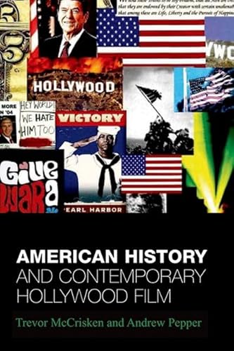 9780748614905: American History and Contemporary Hollywood Film: From 1492 to Three Kings