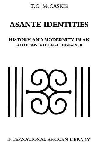 9780748615100: Asante Identities: History and Modernity in an African Village, 1850-1950: No. 25 (International African Library)