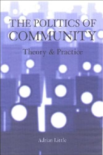 The Politics of Community: Theory and Practice (9780748615438) by Little, Adrian