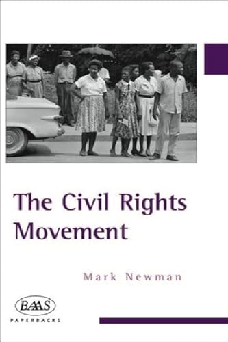 The Civil Rights Movement (BAAS Paperbacks) (9780748615933) by Newman, Mark