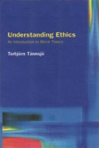 

Understanding Ethics: An Introduction to Moral Theory