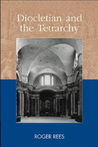 Diocletian and the Tetrarchy (Debates and Documents in Ancient History) - Rees, Roger