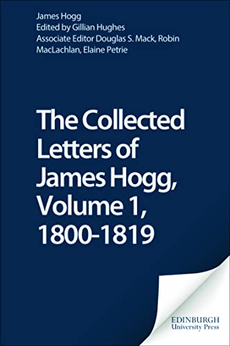 Stock image for The Collected Letters Of James Hogg: 1800-1819: Vol 1 for sale by Revaluation Books