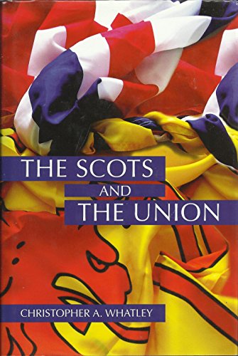 Stock image for The Scots and the Union for sale by Better World Books Ltd