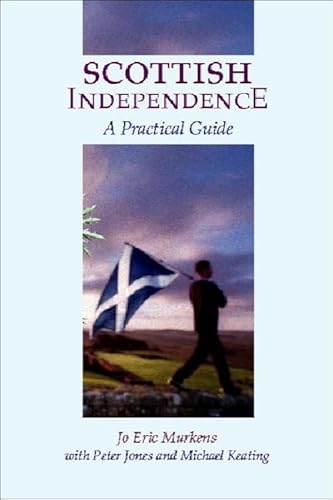 Beispielbild fr Scottish Independence: A Practical Guide zum Verkauf von Bookmonger.Ltd